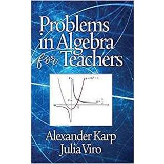 Problems in Algebra for Teachers