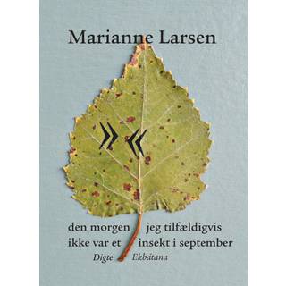 den morgen jeg tilfældigvis ikke var et insekt i september