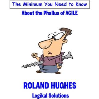 The Minimum You Need to Know About the Phallus of Agile