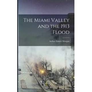 The Miami Valley and the 1913 Flood