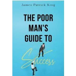 The Poor Man's Guide to Success