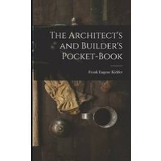 The Architect's and Builder's Pocket-Book