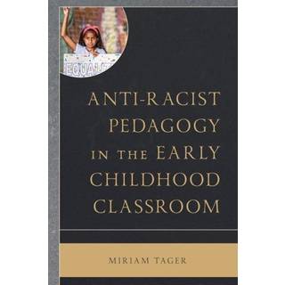 Anti-racist Pedagogy in the Early Childhood Classroom