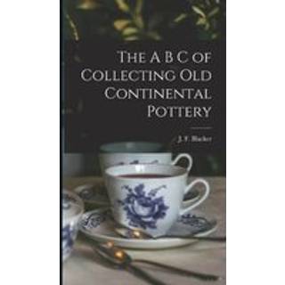 The A B C of Collecting Old Continental Pottery [microform]
