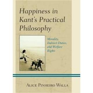 Happiness in Kant’s Practical Philosophy