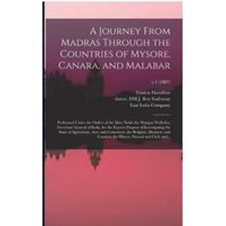 A Journey From Madras Through the Countries of Mysore, Canara, and Malabar