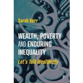Wealth, Poverty and Enduring Inequality