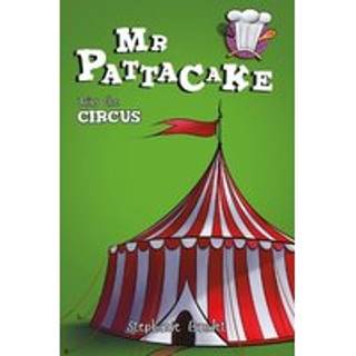 Mr Pattacake Joins the Circus