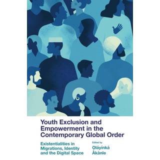 Youth Exclusion and Empowerment in the Contemporary Global Order