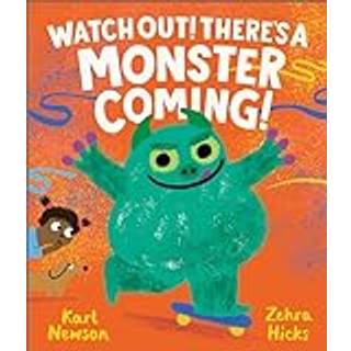 Watch Out! There's a Monster Coming!