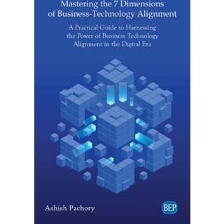 Mastering the 7 Dimensions of Business-Technology Alignment