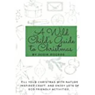 A wild childs guide to Christmas