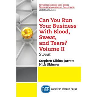 Can You Run Your Business with Blood, Sweat, and Tears? Volume II