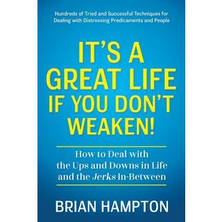 It's a Great Life If You Don't Weaken