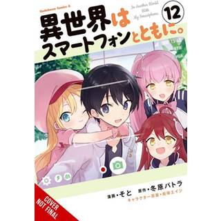 In Another World with My Smartphone, Vol. 12 (manga)