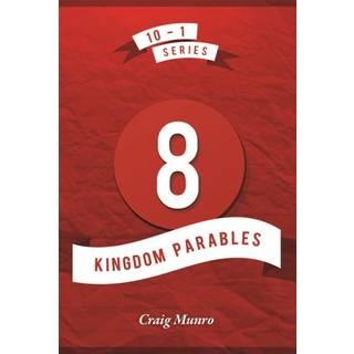 8 Kingdom Parables