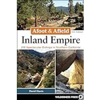 Afoot & Afield: Inland Empire