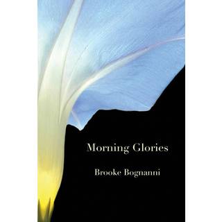 MORNING GLORIES & OTHER POEMS