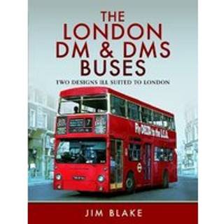 The London DM and DMS Buses - Two Designs Ill Suited to London