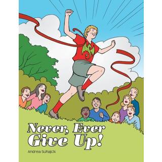 Never, Ever Give Up!