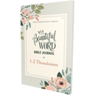 NIV, Beautiful Word Bible Journal, 1-2 Thessalonians, Paperback, Comfort Print