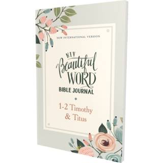 NIV, Beautiful Word Bible Journal, 1-2 Timothy and Titus, Paperback, Comfort Print