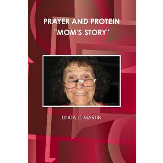 PRAYER AND PROTEIN "MOM'S STORY"