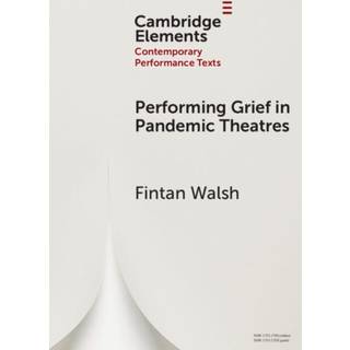Performing Grief in Pandemic Theatres