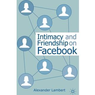 Intimacy and Friendship on Facebook