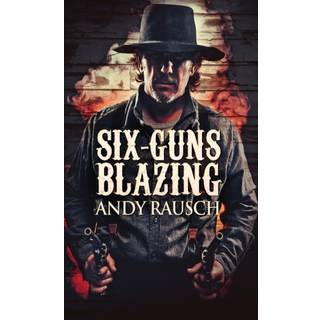 Six-Guns Blazing