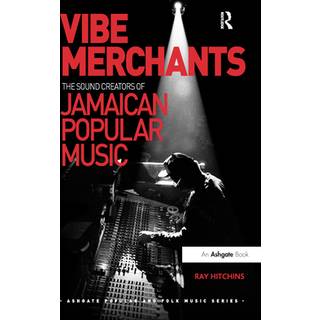 Vibe Merchants: The Sound Creators of Jamaican Popular Music