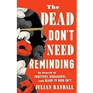 The Dead Don't Need Reminding