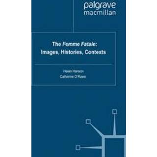 The Femme Fatale: Images, Histories, Contexts
