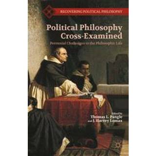 Political Philosophy Cross-Examined