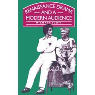 Renaissance Drama and a Modern Audience