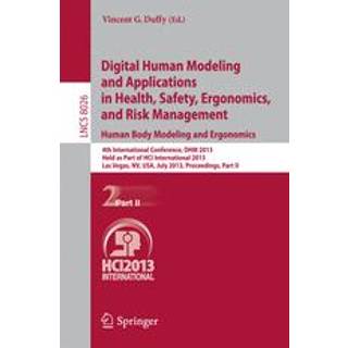 Digital Human Modeling and Applications in Health, Safety, Ergonomics and Risk Management. Human Body Modeling and Ergonomics