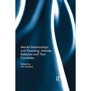Marital Relationships and Parenting: Intimate relations and their correlates