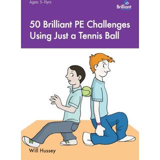 50 Brilliant PE Challenges Using Just a Tennis Ball