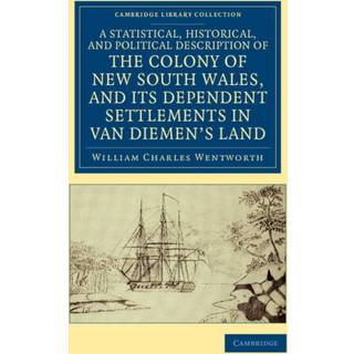 A Statistical, Historical, and Political Description of the Colony of New South Wales, and its Dependent Settlements in Van Diemen's Land