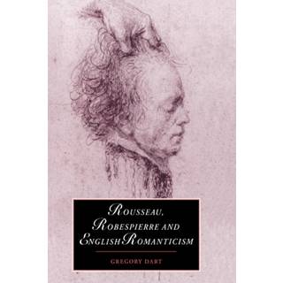 Rousseau, Robespierre and English Romanticism