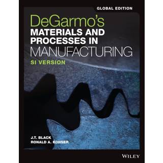 DeGarmo's Materials and Processes in Manufacturing, Global Edition