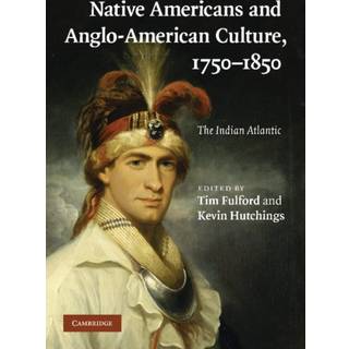 Native Americans and Anglo-American Culture, 1750–1850