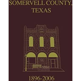 Somervell County, Texas Pictorial History