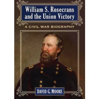 William S. Rosecrans and the Union Victory