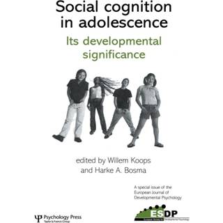 Social Cognition in Adolescence: Its Developmental Significance