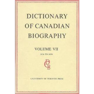 Dictionary of Canadian Biography / Dictionaire Biographique Du Canada