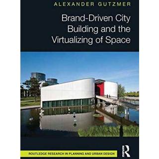 Brand-Driven City Building and the Virtualizing of Space