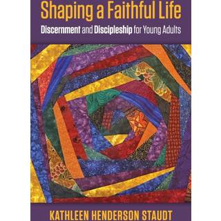 Shaping a Faithful Life