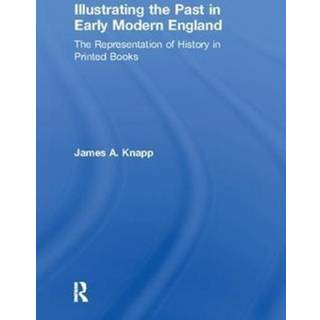 Illustrating the Past in Early Modern England
