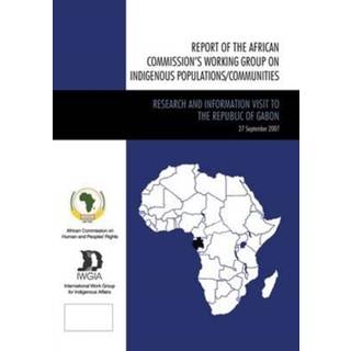Report of the African Commission's Working Group on Indigenous Populations / Communities